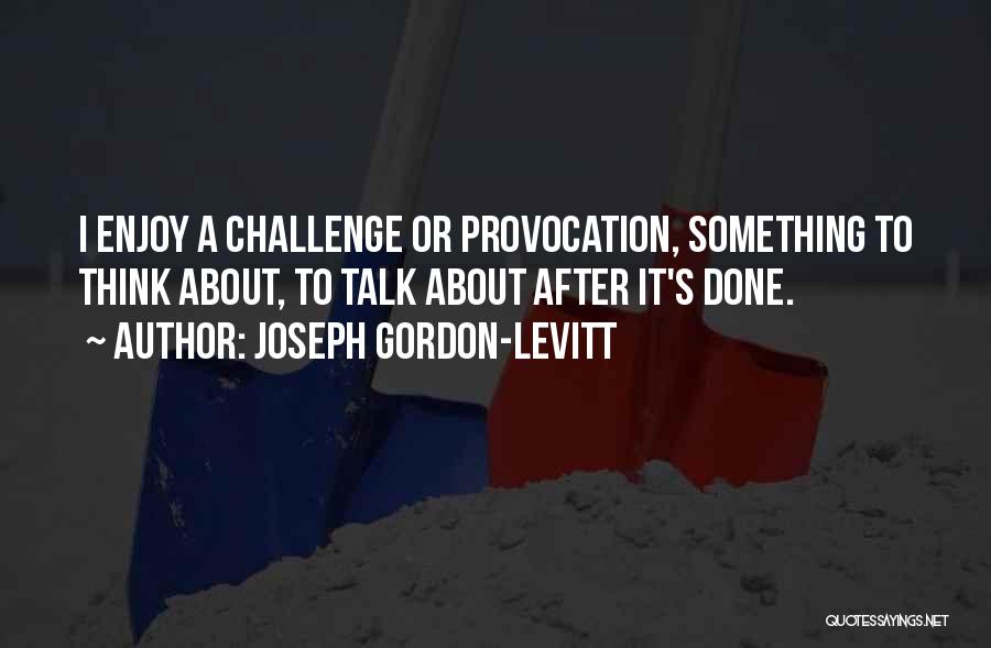 Gordon Levitt Quotes By Joseph Gordon-Levitt