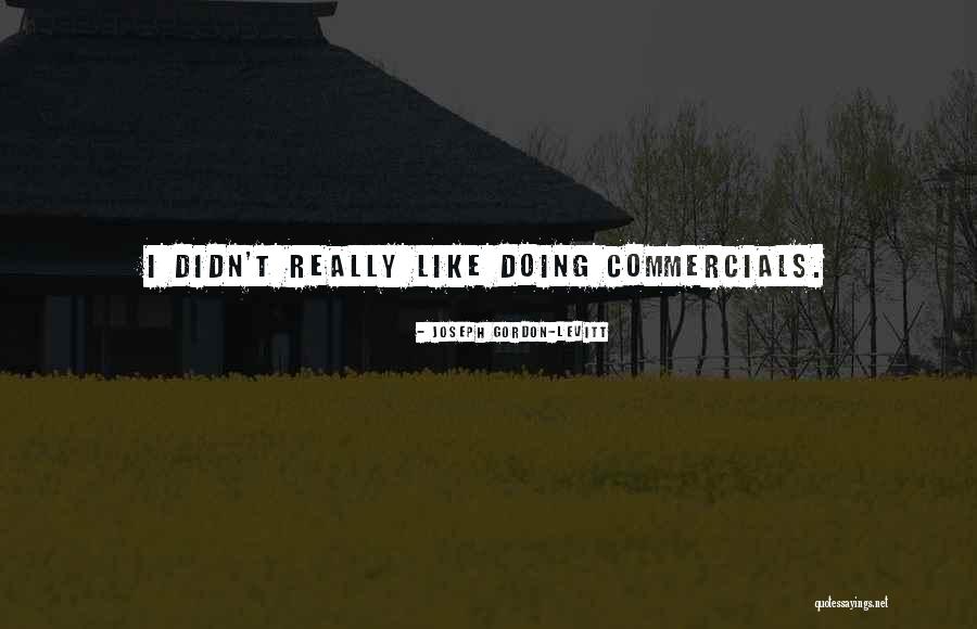 Gordon Levitt Quotes By Joseph Gordon-Levitt Gordon Levitt Quotes By Joseph Gordon-Levitt