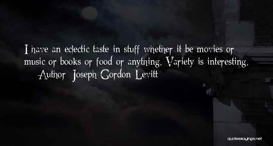 Gordon Levitt Quotes By Joseph Gordon-Levitt