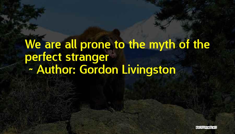 Gordon Livingston Quotes 1723103