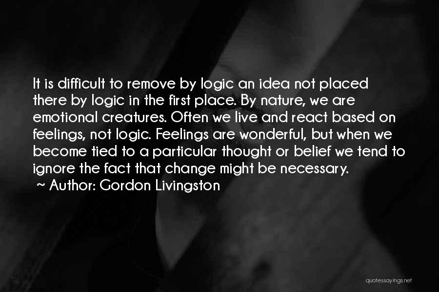 Gordon Livingston Quotes 1857872