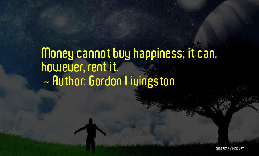 Gordon Livingston Quotes 411427