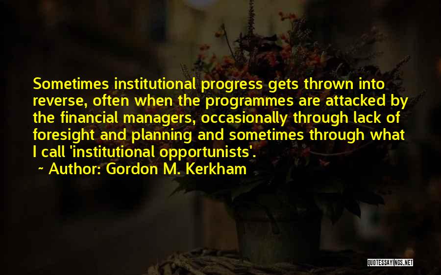 Gordon M. Kerkham Quotes 919400