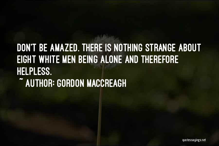 Gordon MacCreagh Quotes 634662