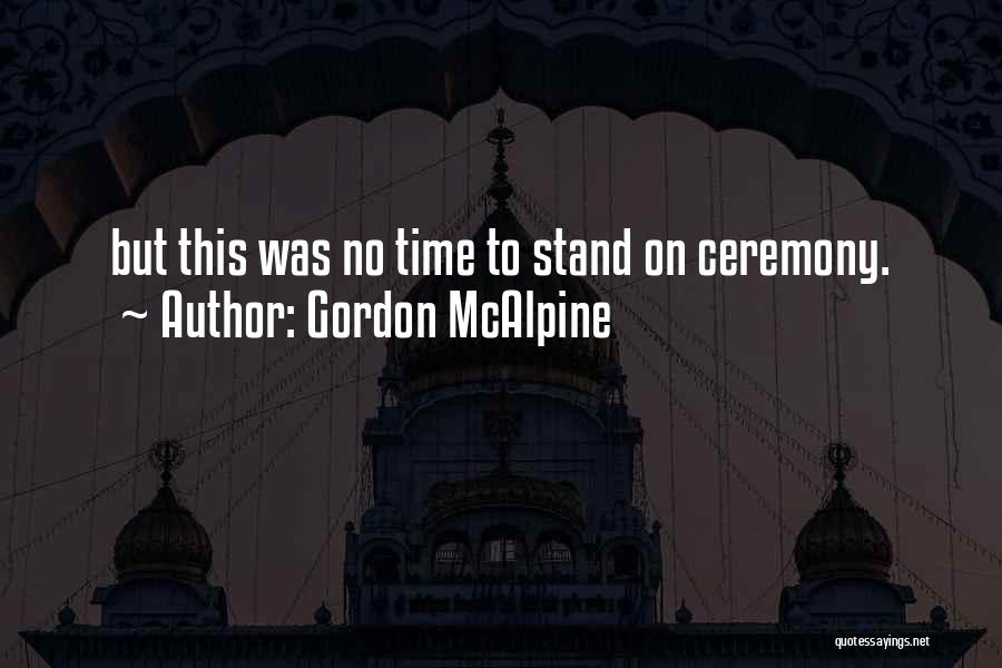 Gordon McAlpine Quotes 1532593