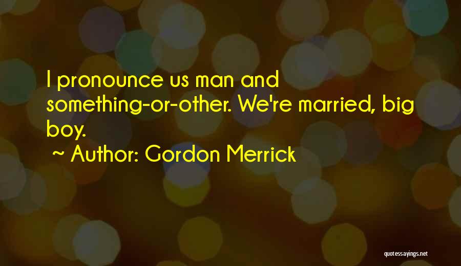 Gordon Merrick Quotes 1961020