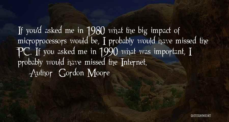 Gordon Moore Quotes 1262308