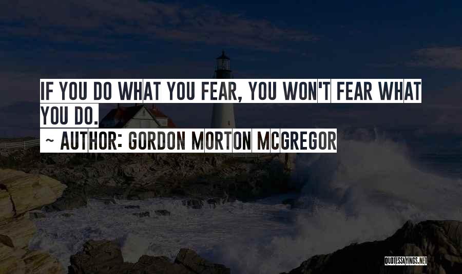 Gordon Morton McGregor Quotes 187673