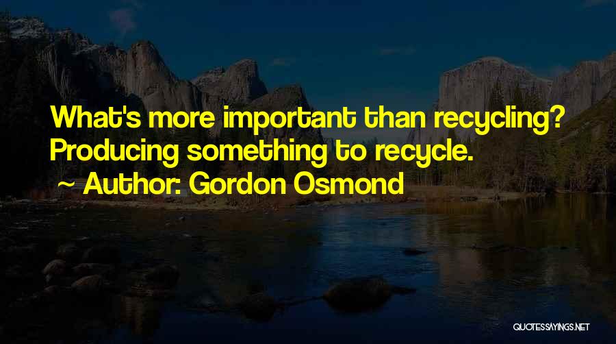 Gordon Osmond Quotes 335736