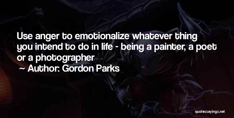 Gordon Parks Quotes 1215544