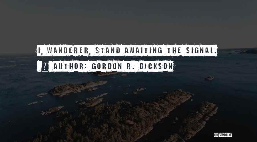 Gordon R. Dickson Quotes 2225496