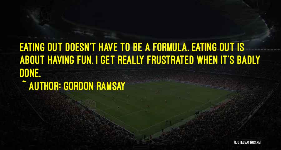 Gordon Ramsay Quotes 1368031