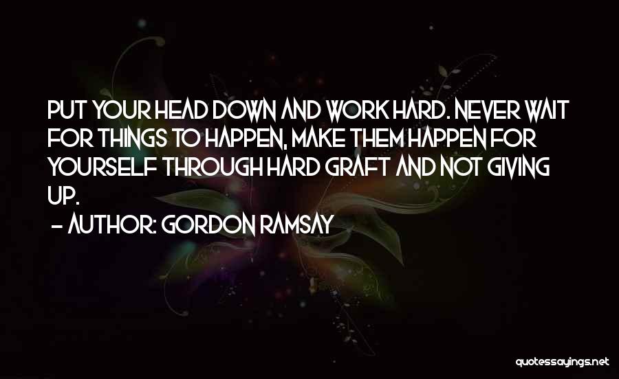 Gordon Ramsay Quotes 2003974