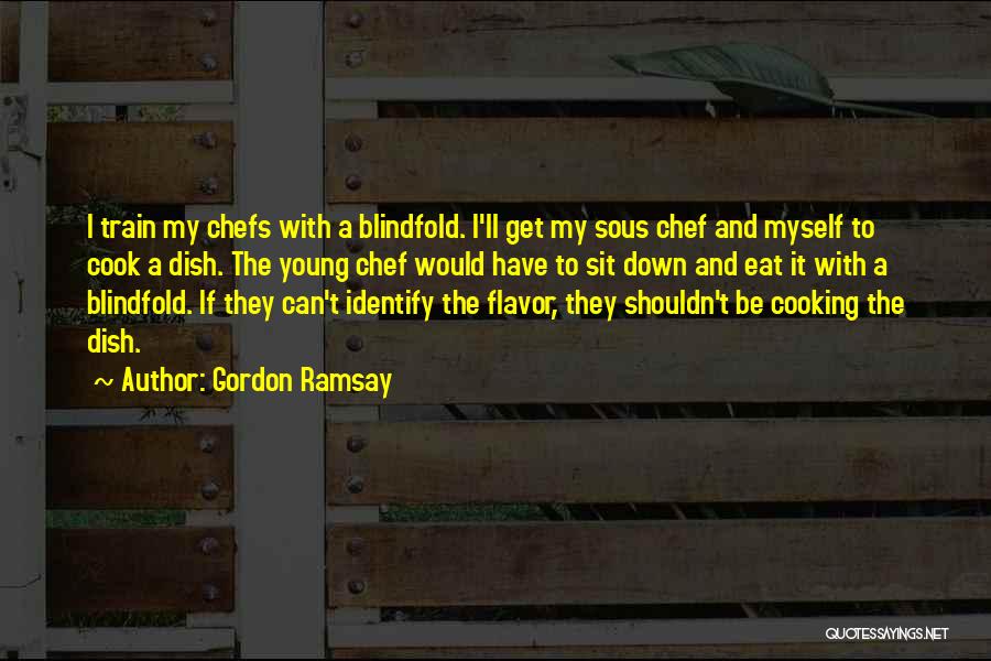 Gordon Ramsay Quotes 80859