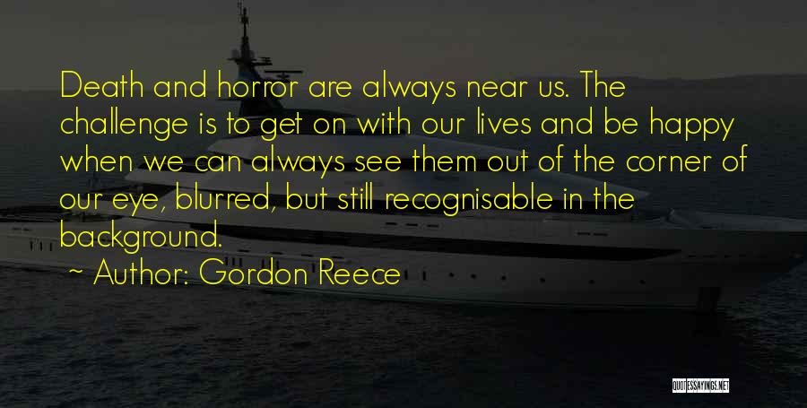 Gordon Reece Quotes 1686556