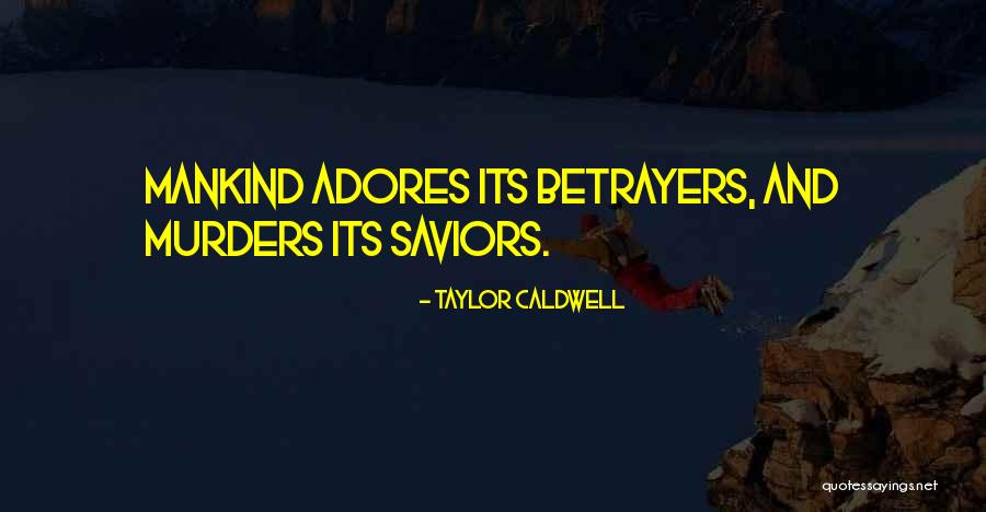 Gordon Shumway Quotes By Taylor Caldwell