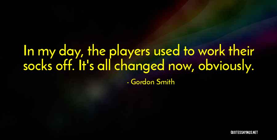 Gordon Smith Quotes 1303362 Gordon Smith Quotes 1303362