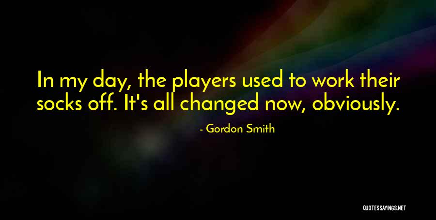 Gordon Smith Quotes 1303362