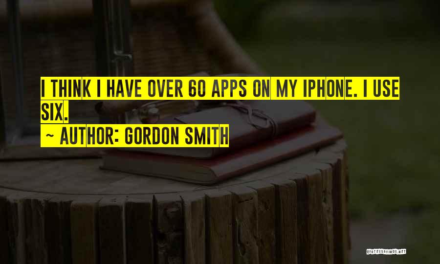 Gordon Smith Quotes 535930