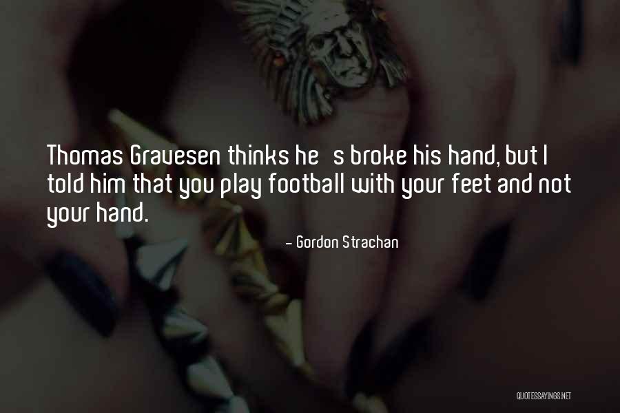 Gordon Strachan Quotes 2083611 Gordon Strachan Quotes 2083611