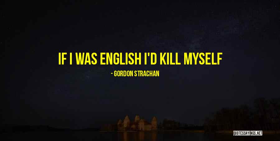 Gordon Strachan Quotes 259612