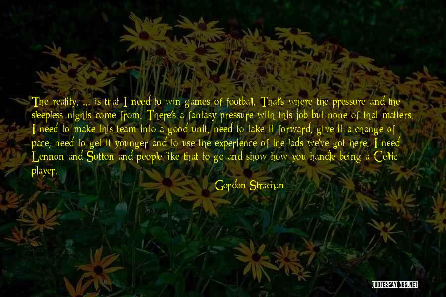 Gordon Strachan Quotes 955826 Gordon Strachan Quotes 955826