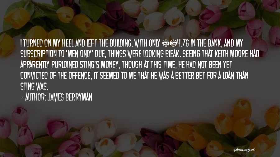 Gordon Sumner Quotes By James Berryman