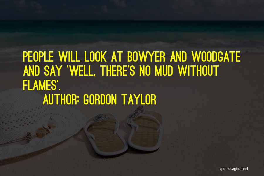 Gordon Taylor Quotes 1055878