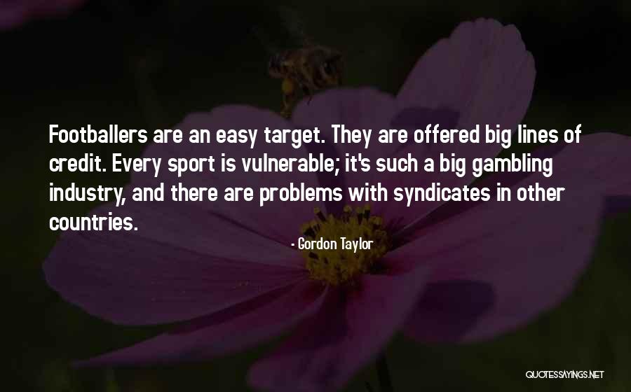 Gordon Taylor Quotes 1843445 Gordon Taylor Quotes 1843445