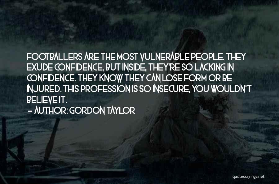 Gordon Taylor Quotes 480439