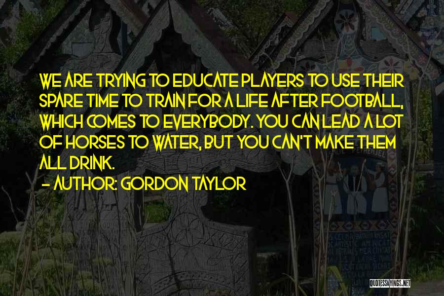 Gordon Taylor Quotes 86400