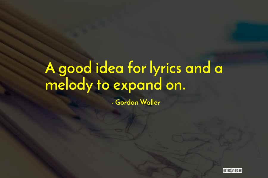 Gordon Waller Quotes 1998804 Gordon Waller Quotes 1998804