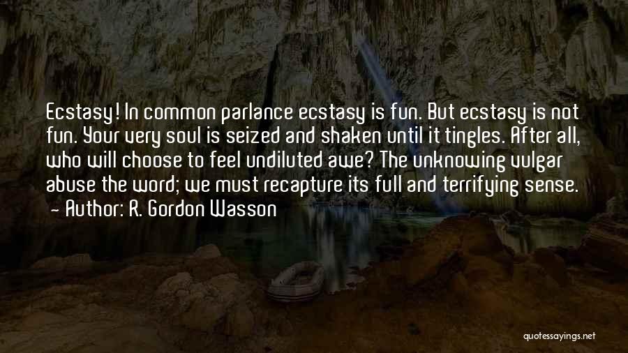 Gordon Wasson Quotes By R. Gordon Wasson