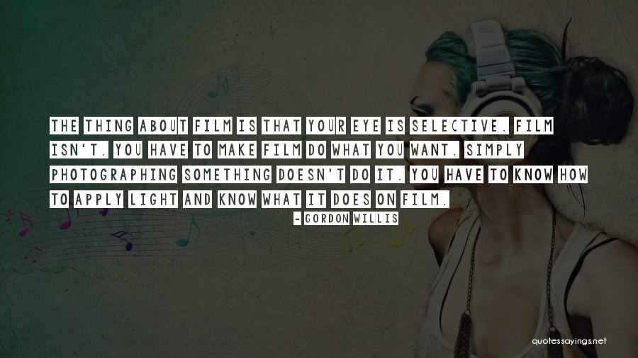 Gordon Willis Quotes 2246536 Gordon Willis Quotes 2246536