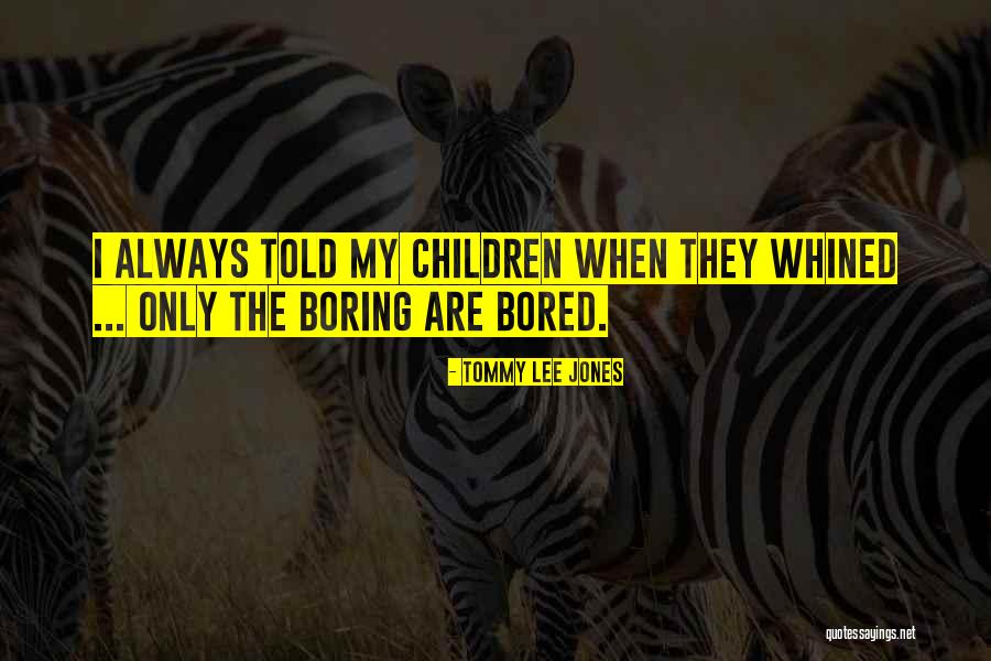 Gorduras E Quotes By Tommy Lee Jones Gorduras E Quotes By Tommy Lee Jones