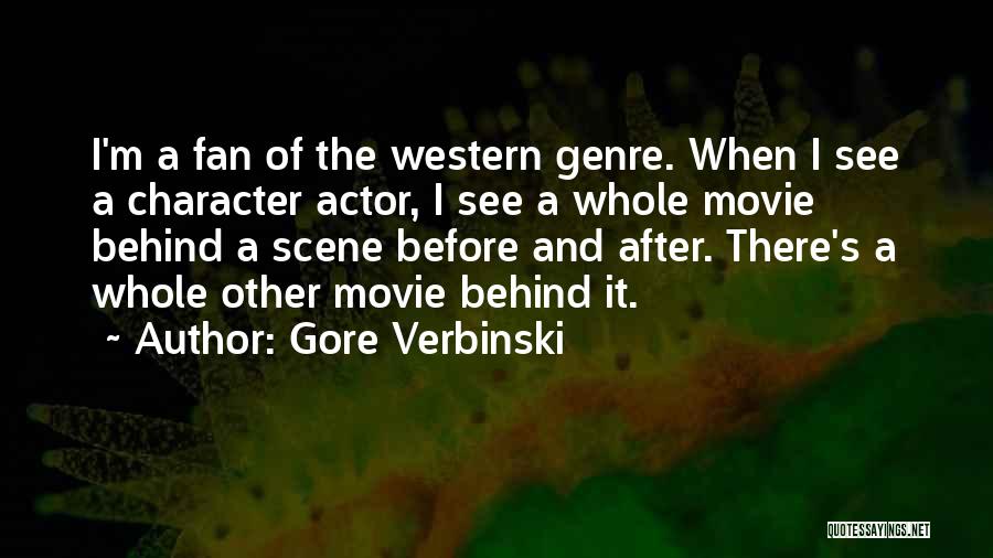 Gore Quotes By Gore Verbinski