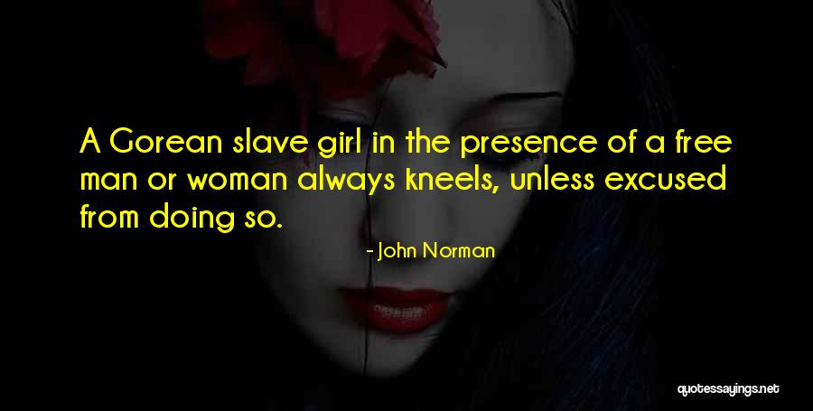 Gorean Slave Quotes By John Norman Gorean Slave Quotes By John Norman