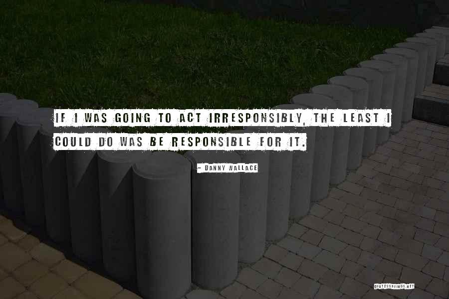Gorening Quotes By Danny Wallace Gorening Quotes By Danny Wallace