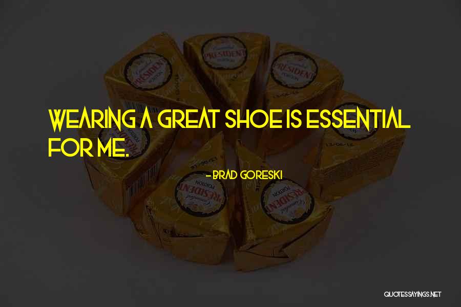 Goreski Quotes By Brad Goreski Goreski Quotes By Brad Goreski