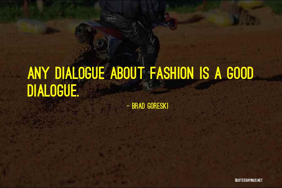 Goreski Quotes By Brad Goreski Goreski Quotes By Brad Goreski
