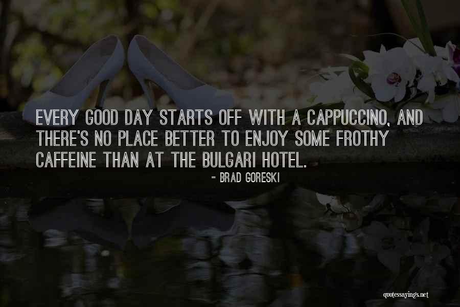 Goreski Quotes By Brad Goreski Goreski Quotes By Brad Goreski