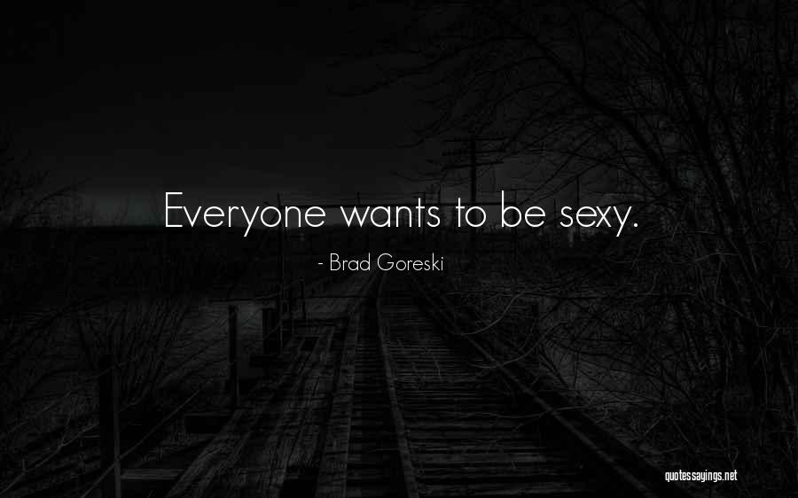 Goreski Quotes By Brad Goreski Goreski Quotes By Brad Goreski