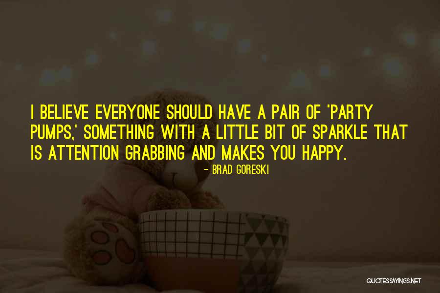 Goreski Quotes By Brad Goreski Goreski Quotes By Brad Goreski
