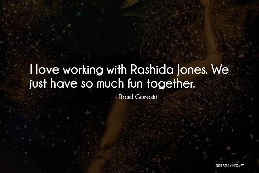 Goreski Quotes By Brad Goreski Goreski Quotes By Brad Goreski