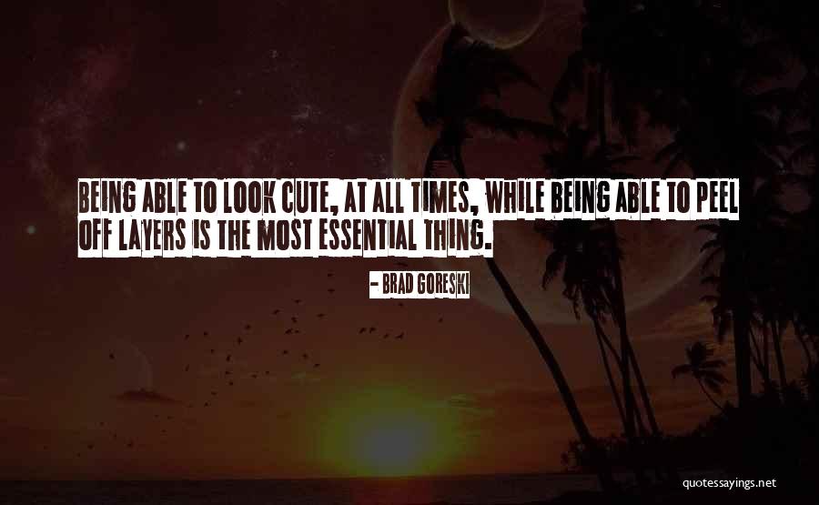 Goreski Quotes By Brad Goreski Goreski Quotes By Brad Goreski