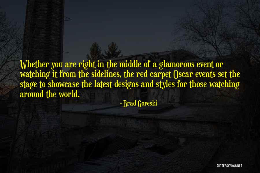 Goreski Quotes By Brad Goreski Goreski Quotes By Brad Goreski