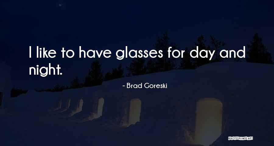 Goreski Quotes By Brad Goreski Goreski Quotes By Brad Goreski