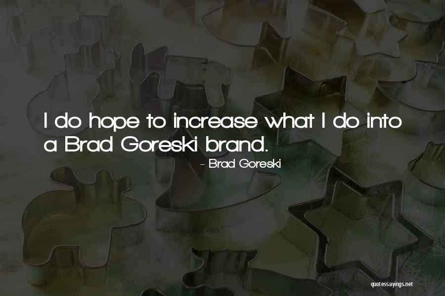 Goreski Quotes By Brad Goreski Goreski Quotes By Brad Goreski