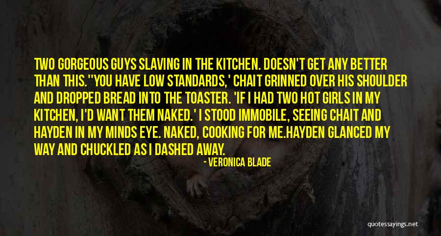 Gorgeous Guys Quotes By Veronica Blade Gorgeous Guys Quotes By Veronica Blade