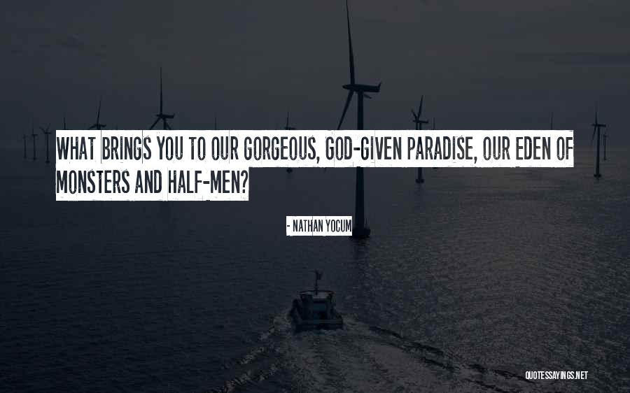 Gorgeous Men Quotes By Nathan Yocum Gorgeous Men Quotes By Nathan Yocum